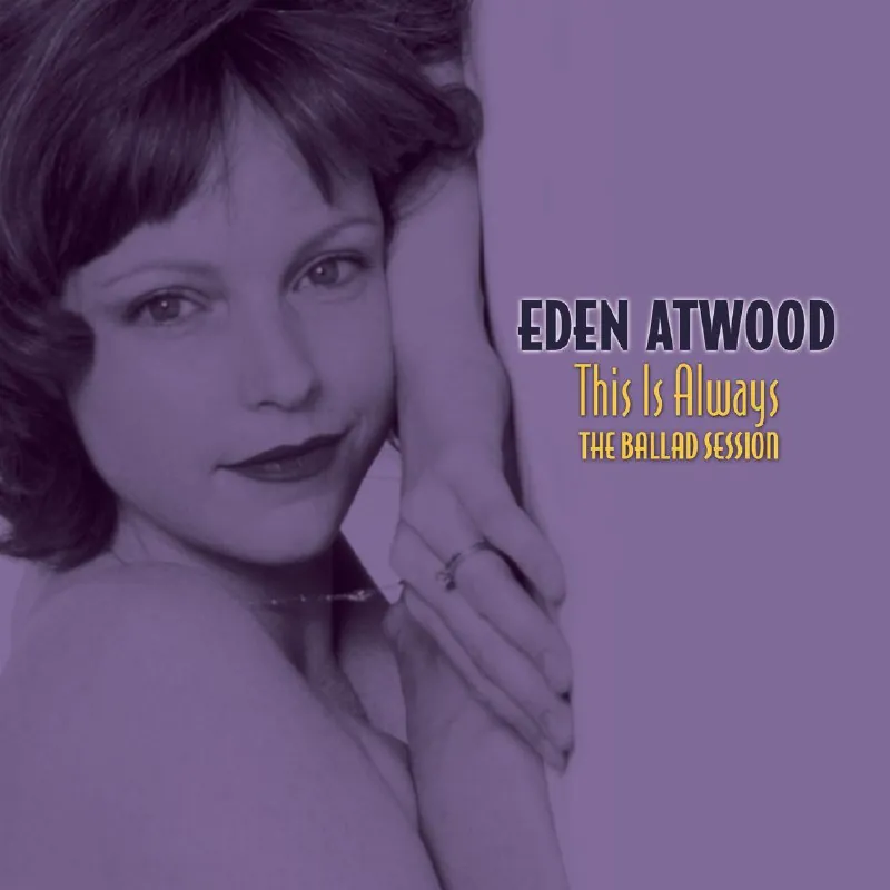 EdenAtwood-ThisIsAlways-TheBalladSession